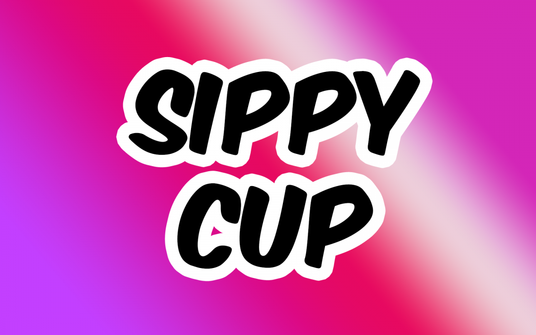 Sippy Cup Title